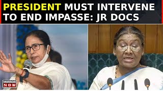 Kolkata Horror: Agitated Doctors Seek President's Intervention | Prez Must Intervene: Docs | Watch