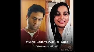 Mushkil Bada Ye Pyaar Hai - Gupt | मुश्किल बड़ा ये प्यार है - गुप्त | Mufeeda Majeed | Vimal Vijayan