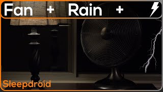 ► Dripping Rain and Thunder with High Speed Fan Sounds for Sleeping. Fan White Noise. Rain & Thunder