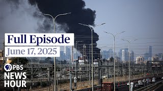 PBS News Hour full episode, June 17, 2025