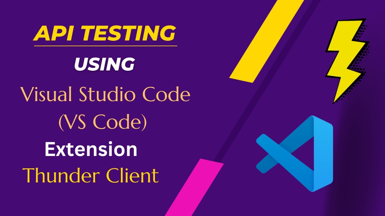 Api Testing Using Vs Code Extension Thunder Client Vscode Apitesting