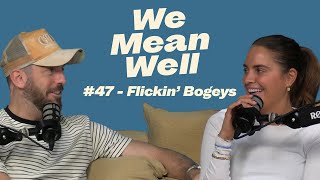 #47 - Flickin' Bogeys