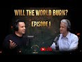 Beyond The End - Will The World Burn? (Episode 1)