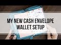 NEW CASH ENVELOPE WALLET SETUP!