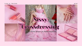 Sissy Crossdressing 101 | A Beginner’s Guide to Feminization and Sissification