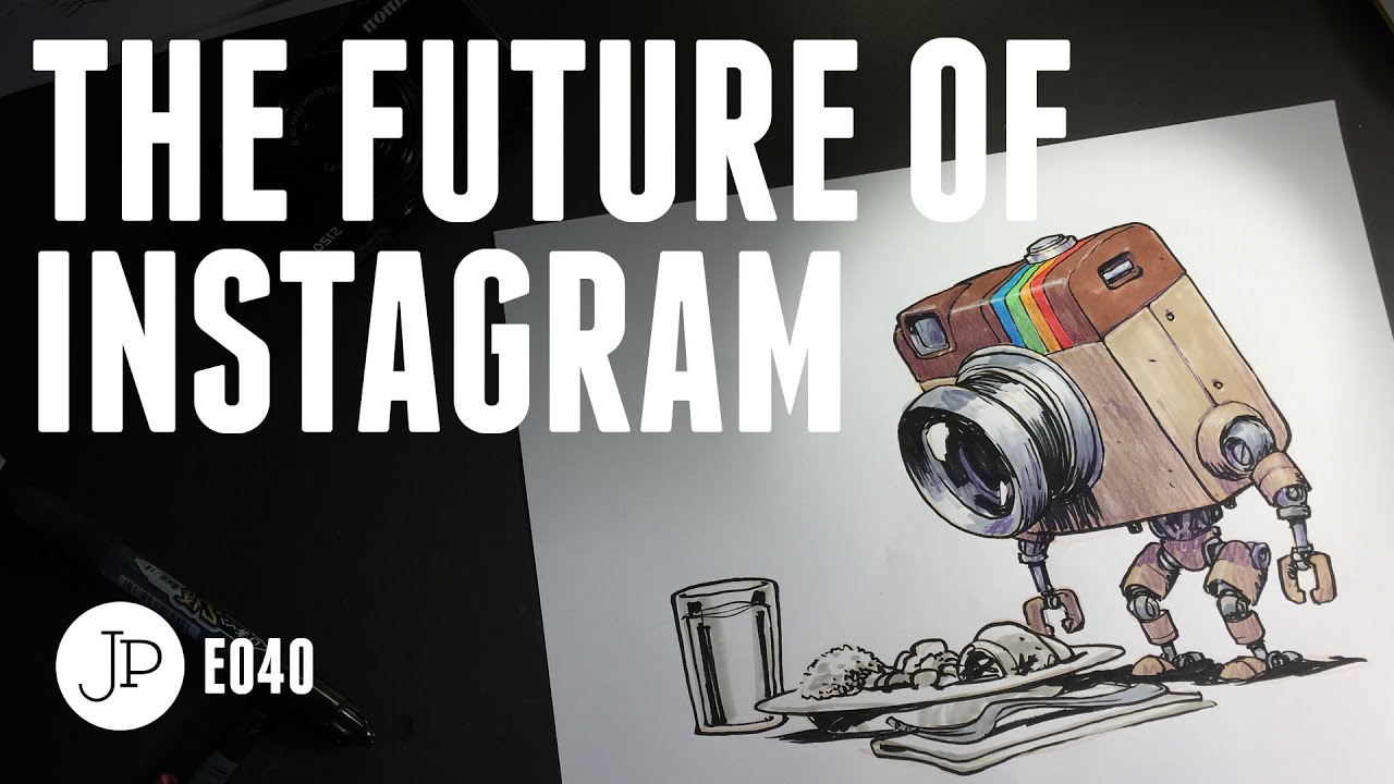 The Future Of Instagram E040 Youtube