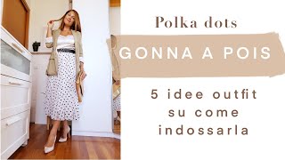 GONNA A POIS 5 IDEE OUTFIT su come indossarla | Isabella Emme