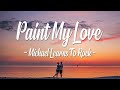 Michael Learns To Rock - Paint My Love ( Lyrics )