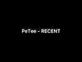 PeTee - RECENT (Official Lyric Video)