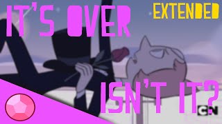 [Extended HD] It's Over Isn't It? - Steven Universe