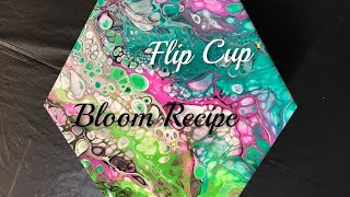 690 Flip Cup ~  Bloom Recipe  ~ Fluid Art ~ Soothing Sounds