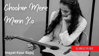 Chookar Mere Mann Ko - Unplugged | Inayat Kaur Bajaj | Bollywood Old Song | Kishor Kumar