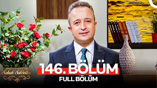 Fatih Savaş ile Sabah Sohbetleri 146. Bölüm