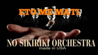 NO SIKIRIKI ORCHESTRA \