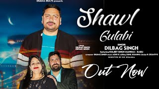 Shawl Gulabi|| Asmani ill||New Pogali song||Dilbag Singh ft.Kuljit Singh and Babli,Music Ashh K