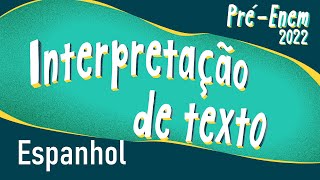 Pré-Enem 2022 | Interpretação de Texto em Espanhol - Brasil Escola