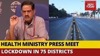 Complete Lockdown In 75 Districts Across India: Health Ministry Press Meet