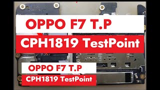 Test Point for OPPO f7  T.P [CPH1819] to hardreset and Remove FRP 2023