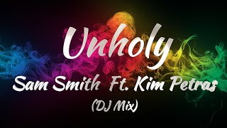 Sam Smith & Kim Petras - Unholy (DJ Mix) (Lyrics)