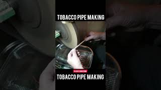 Handmade Tobacco Pipe making