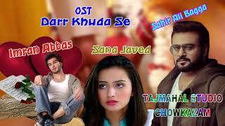 Darr Khudha Se Ost sana Javed Imran Abbas Sahir Ali Bagga Inaam New Song 2019 Pakistani Drama