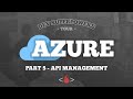 Azure API Management | Dev SuperPowers Azure Tour | Part 5