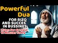 Powerful Daily Dua For Rizq, Money, Wealth and Succes in Everything In Life  BEST RECITATION |MUNADZ