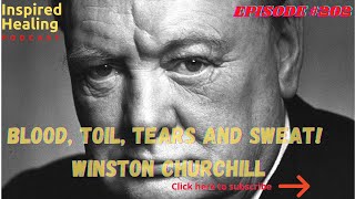 Blood, Toil, Tears and Sweat! Victory At All Costs! Winston Churchill