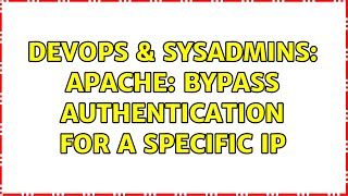 DevOps & SysAdmins: apache: bypass authentication for a specific ip