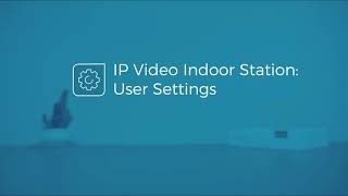 IP Video Indoor Station: User Settings