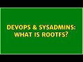 DevOps & SysAdmins: What is rootfs? (2 Solutions!!)