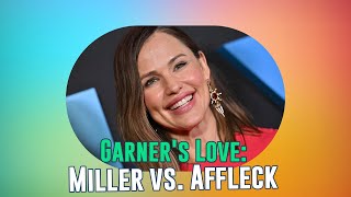 Jennifer Garner: New Love with John Miller vs. Past Marriage to Ben Affleck!
