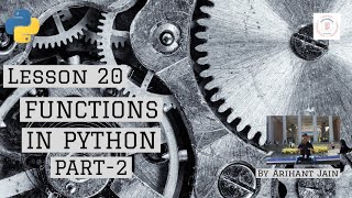 20. Functions in Python || Part-2 || Python Tutorial || By Arihant Jain || Study Material