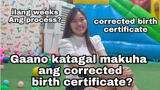 Gaano katagal ang pagpapa correct ng birth certificate? / ilang araw makuha? Anong requirements