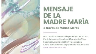 MENSAJE DE LA MADRE MARÍA | Una canalización a través de Marina Mares