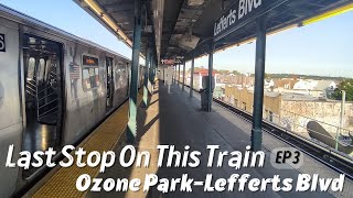 Last Stop On This Train EP.3 Ozone Park-Lefferts Blvd