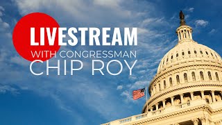 TPPF Legislative Update and Q\u0026A with Congressman Chip Roy