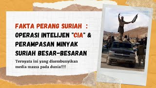 SURIAH, CIA, DAN AS : FAKTA YANG DISEMBUNYIKAN PADA DUNIA