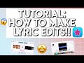 Tutorial:How to make lyric edits!!*REMAKE*