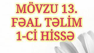 MÖVZU 13. FƏAL TƏLİM 1-Cİ HİSSƏ