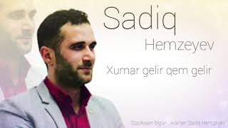 Sadiq Hemzeyev — Xumar Gəlir Qəm Gəlir