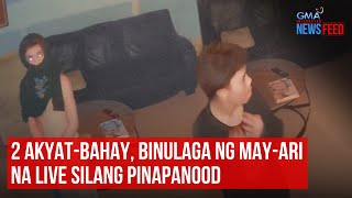 2 akyat-bahay, binulaga ng may-ari na live silang pinapanood | GMA Integrated Newsfeed