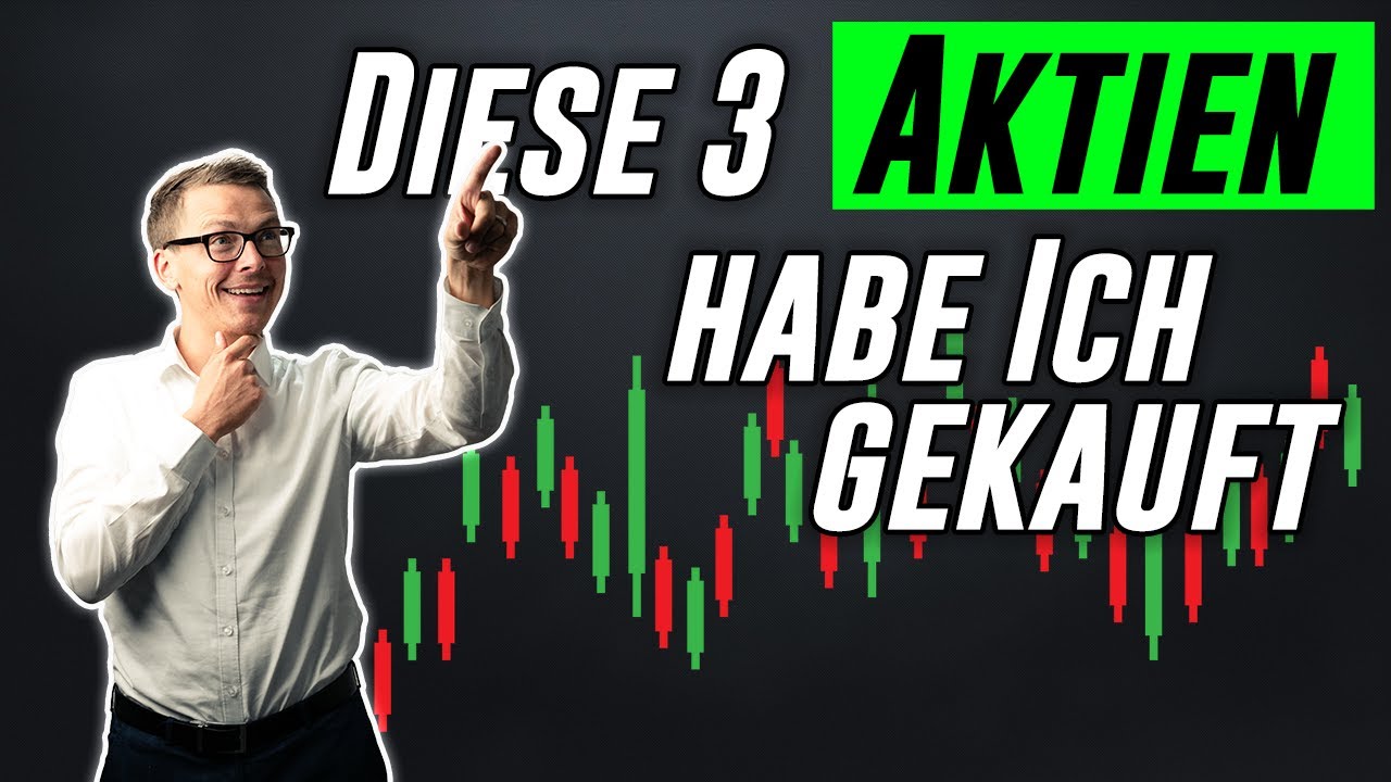 Diese 3 AKTIEN Habe Ich JETZT Gekauft - YouTube