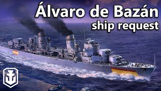 The Spanish Tier 10 Destroyer - Ship Request #13 : Álvaro de Bazán