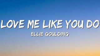 Ellie Goulding - Love Me Like You Do (Lyrics)