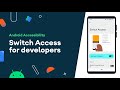Switch Access for developers - Accessibility on Android
