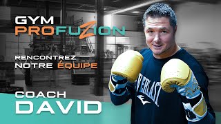 Gym ProFuzion à Mirabel présente : David Peloquin, Entraîneur de Boxe