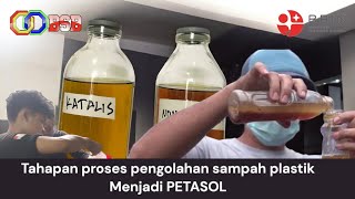 Tahapan proses pengolahan sampah plastik menjadi bahan bakar petasol