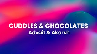 Tum aana kareeb, ek kadam main ek kadam tu - Cuddles and Chocolate Advait \u0026 Akarsh