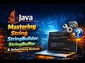 Java Strings Full Course |  StringBuilder vs StringBuffer | All Default String Methods Explained